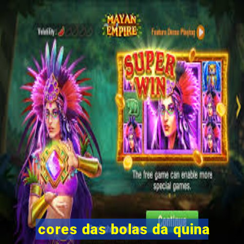 cores das bolas da quina